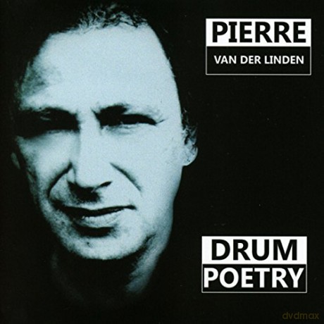 Pierre Van Der Linden: Drum Poetry [CD]