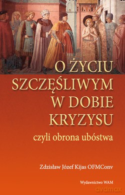 O Życiu Szczęśliwym W Dobie Kryzysu. Czyli obrona ubóstwa [KSIĄŻKA]