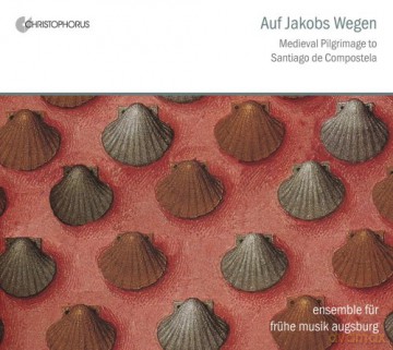 Ensemble für frühe Musik Augsburg: Auf Jakobs Wegen - Mittelalterliche Pilgerreise nach Santiago [CD]