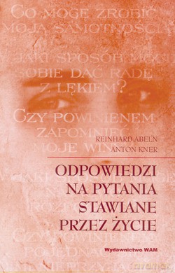 Odpowiedzi Na Pytania Stawiane Przez Życie - Reinhard Abeln, Anton Kner [KSIĄŻKA]