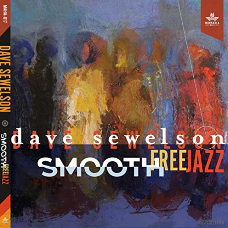Dave Sewelson: Smooth Free Jazz [CD]