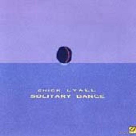 Chick Lyall: Solitary Dance [CD]