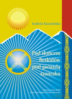 Pod Słońcem Beskidów, Pod Gwiazdą Szanraku [KSIĄŻKA]