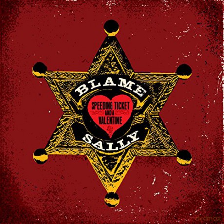 Blame Sally: Speeding Ticket And A Valentine [CD]