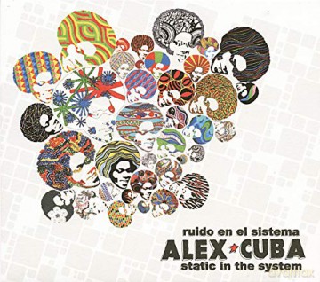 Alex Cuba: Static in the System [CD]