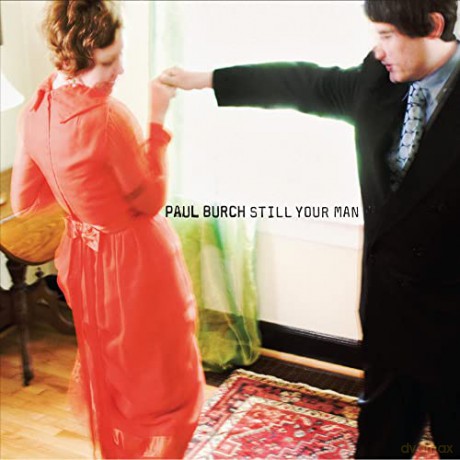 Paul Burch: Still Your Man [CD]