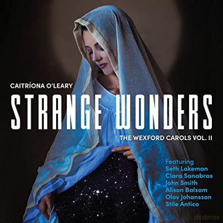 Caitriona O'Leary: Strange Wonders,the Wexford Carols,Vol.2 [CD]