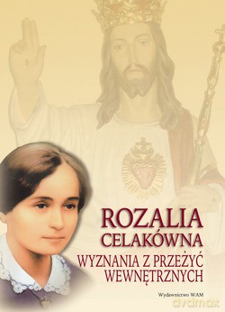 Rozalia Celakówna. Wyznania z przeżyć wewnętrznych [KSIĄŻKA]