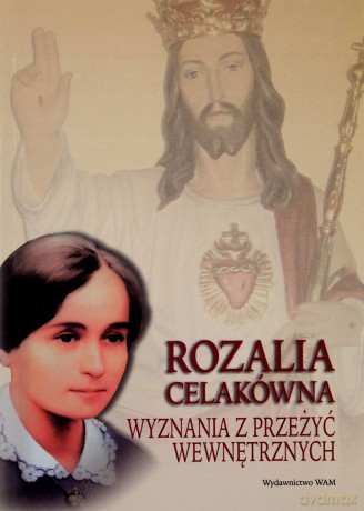 Rozalia Celakówna. Wyznania z przeżyć wewnętrznych [KSIĄŻKA]