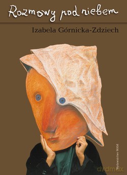 Rozmowy Pod Niebem - Izabela Górnicka - Zdziech [KSIĄŻKA]