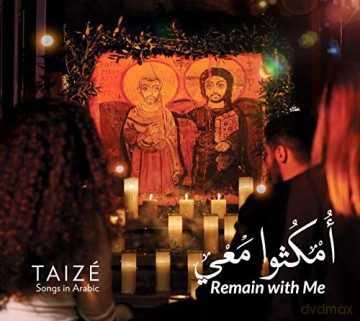 Taizé: Remain with me - Omkouthou Ma'y - Lieder auf Arabisch [CD]