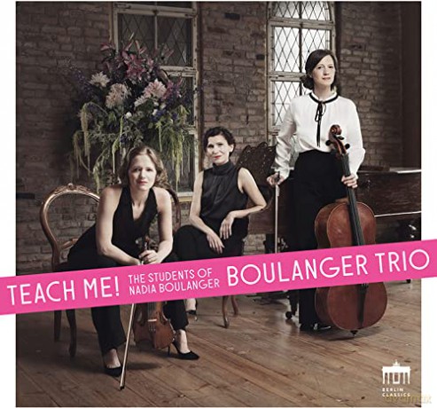 Boulanger Trio: Teach me! (The Students of Nadia Boulanger) [CD]