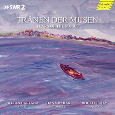 Trio Barak-Bartana-Ishay: Tears of the Muses-Tränen der Muse [CD]