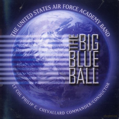 U.S.Air Force Academy Band: The Big Blue Ball [CD]