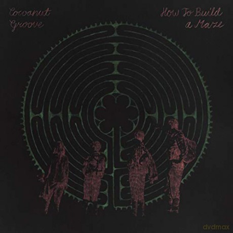 Cocoanut Groove: How to Build a Maze [CD]