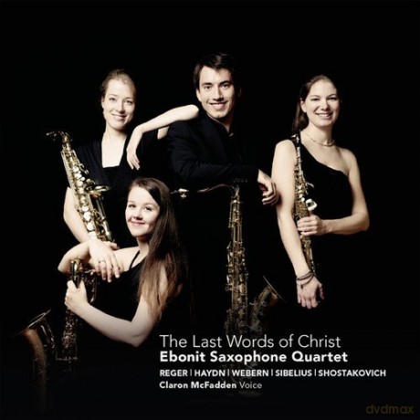 Ebonit Saxophone Quartet: The Last Words of Christ [CD]