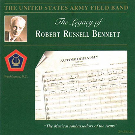 United States Army Field Band: The Legacy of Robert Russell Bennett [CD]