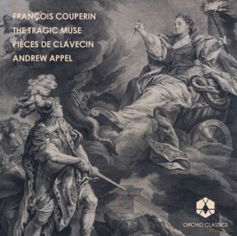 Andrew Appel: The Tragic Muse - Pieces De Claveci [CD]