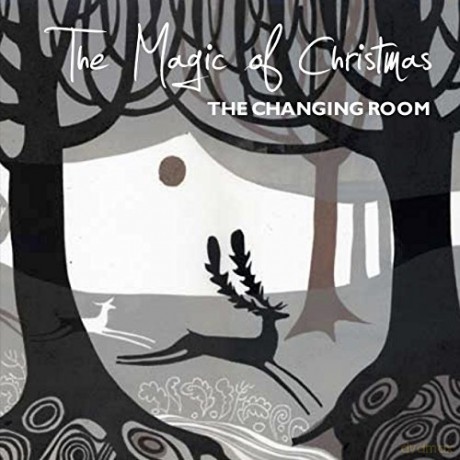 The Changing Room: The Magic of Christmas [CD]