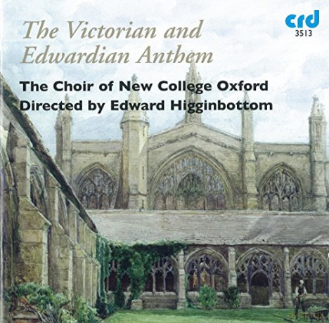 Choir of New College Oxford: The Victorian and Edwardian Anthem [CD]