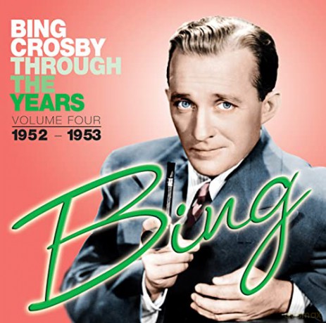 Bing Crosby: Vol. 4-Through the Years [1952] [CD]