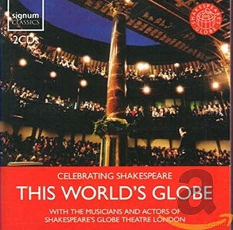Musiker und Schauspieler des Shakespeare's Globe Theatre London: This World's Globe - Celebrating Shakespeare [2CD]