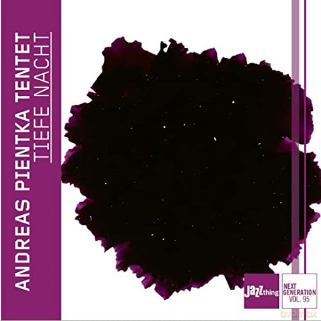Andreas-Tentet- Pientka: Tiefe Nacht-Jazz Thing Next Generation Vol.95 [CD]