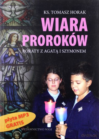 Wiara Proroków. Roraty z Agatą i Szymonem [KSIĄŻKA]+[CD]