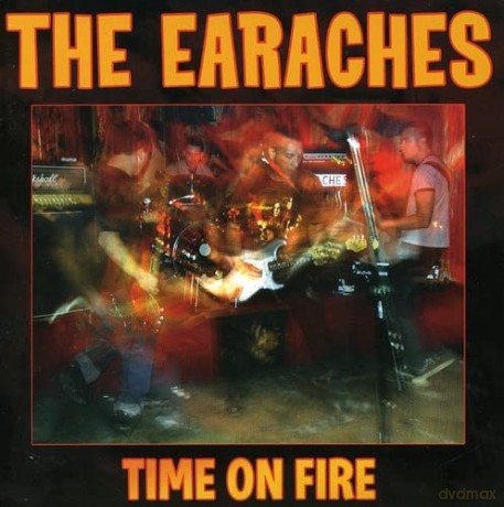 Earaches: Time on Fire [CD]