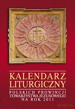 Kalendarz Liturgiczny. Polskich Prowincji Towarzystwa Jezusowego na rok 2011 [KALENDARZ]