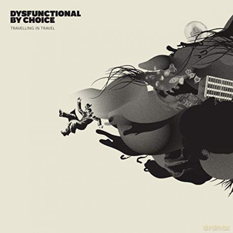 Dysfunctional By Choice: Travelling in Travel (Ltd.digipack) [CD]