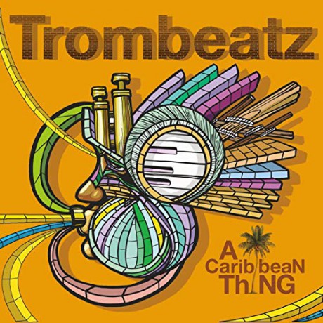 Trombeatz: Trombeatz - A Caribbean Thing [CD]