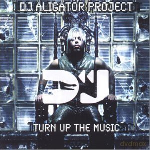 DJ Aligator Project: Turn Up the Music [CD]