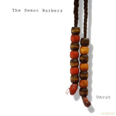 Demon Barbers: Uncut [CD]