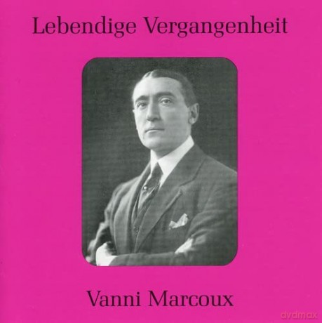 Vanni Marcoux: Vanni Marcoux - Aufnahmen 1924-1934 [CD]