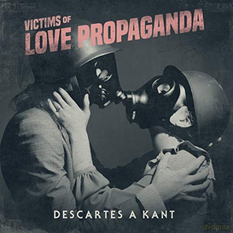 Descartes A Kant: Victims Of Love Propaganda [CD]