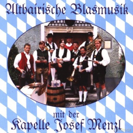 Josef Menzl: Altbairische Blasmusik [CD]