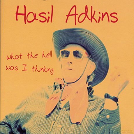 Hasil Adkins: What the Hell Was I Thinking [CD]