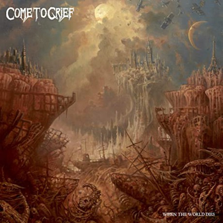 Come to Grief: When the World Dies [CD]