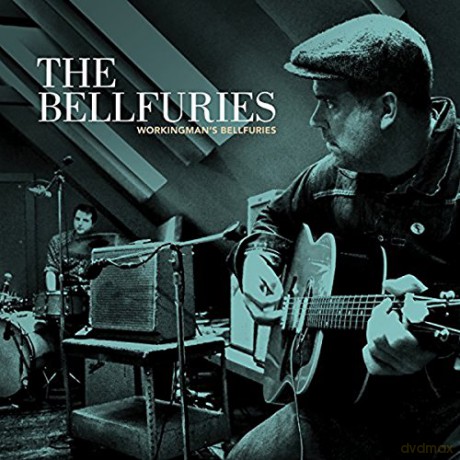 The Bellfuries: Workingmans Bellfuries [CD]