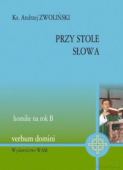 Przy Stole Słowa. Homilie na rok B [KSIĄŻKA]
