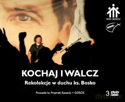 Kochaj I Walcz. Rekolekcje w duchu ks. Bosko [3DVD]