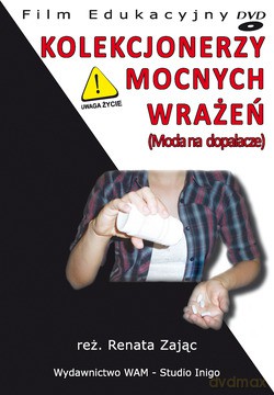 Kolekcjonerzy mocnych wrażeń. (Moda na dopalacze) [DVD]