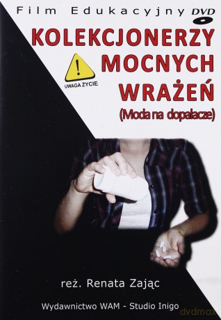 Kolekcjonerzy mocnych wrażeń. (Moda na dopalacze) [DVD]