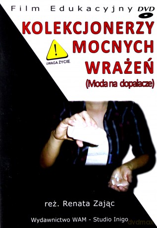 Kolekcjonerzy mocnych wrażeń. (Moda na dopalacze) [DVD]