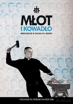 Młot I Kowadło. Rekolekcje w duchu ks. Bosko [DVD]