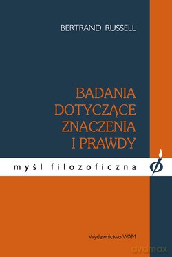 Badania dotyczące znaczenia i prawdy - Bertrand Russell [KSIĄŻKA]