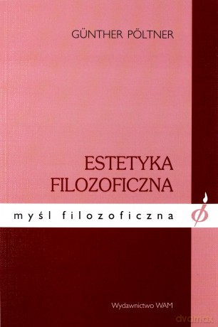 Estetyka Filozoficzna - Günther Pöltner [KSIĄŻKA]