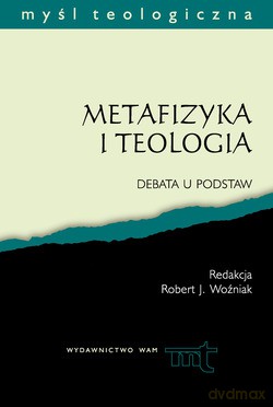 Metafizyka I Teologia. Debata u podstaw [KSIĄŻKA]