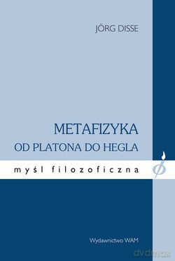 Metafizyka Od Platona Do Hegla - Jörg Disse [KSIĄŻKA]